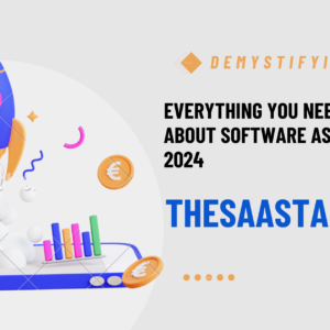 Demystifying-SAAS-Everything-you-need-to-know-about-Software-as-a-Service-in-2024